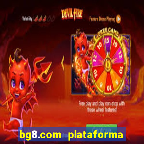 bg8.com plataforma paga mesmo